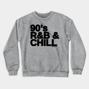 90's R&B & CHILL Crewneck Sweatshirt